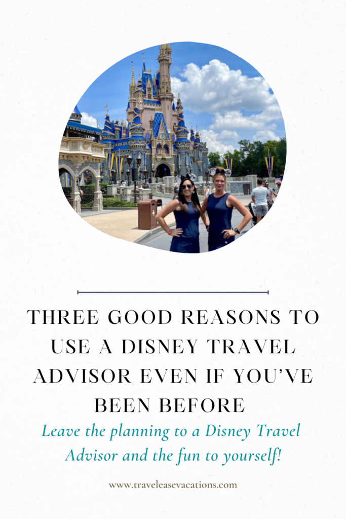 Three Good Reasons to Use a Disney Travel Advisor